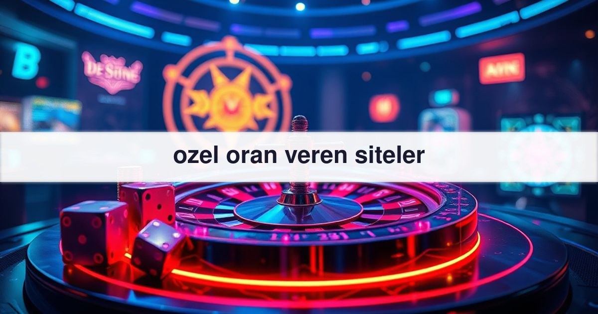 ozel oran veren siteler